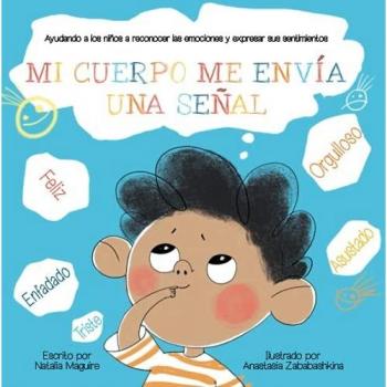 MI CUERPO ME ENVÍA UNA SEÑAL: Ayudando a los niños a reconocer las emociones y expresar sus sentimientos