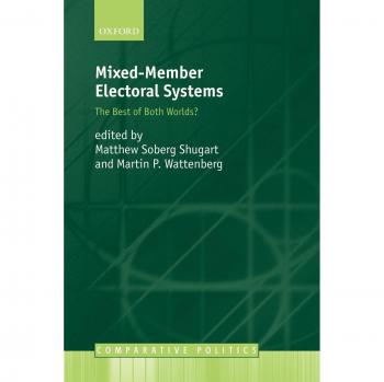 Mixed-Member Electoral Systems: A Comparative Politics Analysis (Oxford University Press, Paperback)