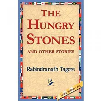 The Hungry Stones: A Collection of Rabindranath Tagore's Short Stories