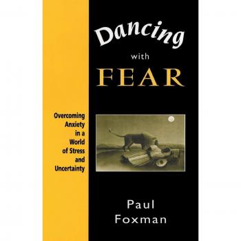 Dancing with Fear: A Comprehensive Guide to Overcoming Anxiety and Stress Management