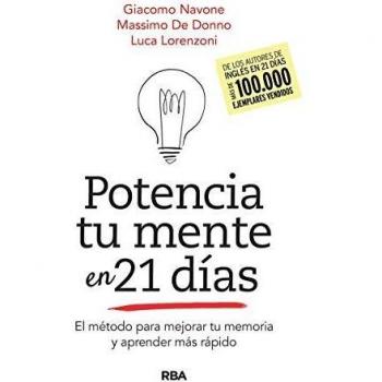 Potencia tu mente en 21días. El método para mejorar tu memoria y aprender más rápido.