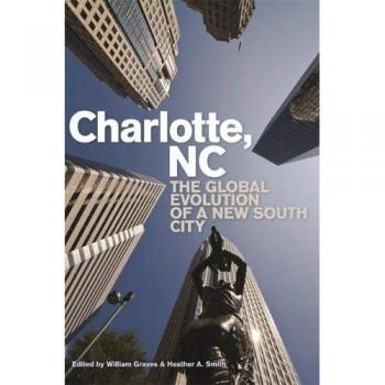 Charlotte, NC: The Global Evolution of a New South City