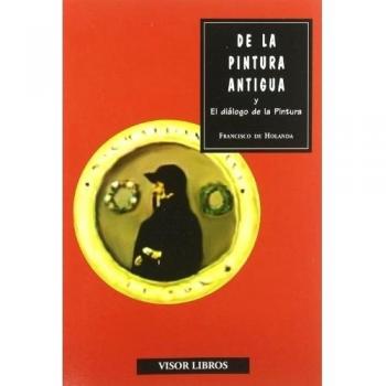 De la pintura antigua y El diálogo de la pintura