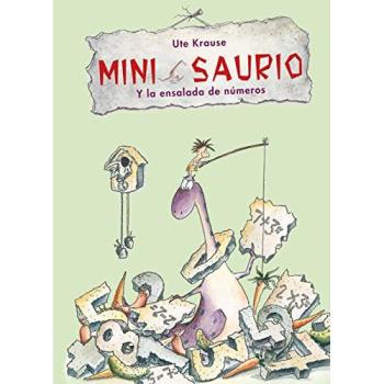 Mini Saurio y la ensalada de números: 3 - Ute Krause