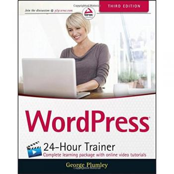 Wordpress 24-Hour Trainer, Third Edition