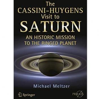 The Cassini-Huygens Visit to Saturn: An Historic Mission to the Ringed Planet