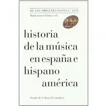 Historia de la música en España e Hispanoamérica, vol. 1. De los orígenes hasta c. 1470: De los orígenes hasta 1470
