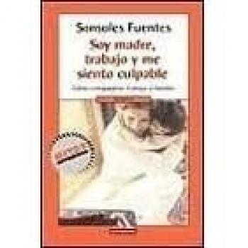 Soy madre trabajo y me siento culpable como compaginar trabajo familia
