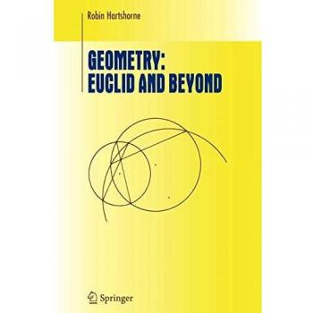 Geometry: Euclid and Beyond (Undergraduate Texts in Mathematics) by Robin Hartshorne