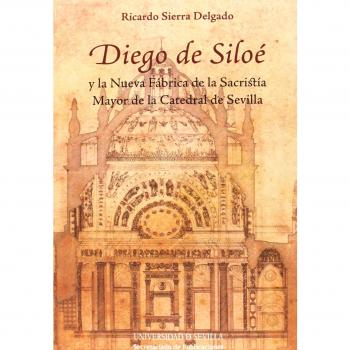 Diego de Siloé y la Nueva Fábrica de la Sacristía Mayor de la Catedral de Sevilla: 31