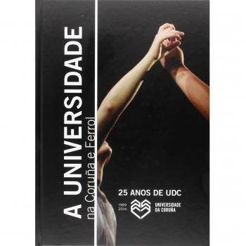 25 anos de UDC. A Universidade na Coruña e Ferrol