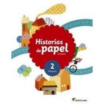LECTURAS HISTORIAS DE PAPEL 2 PRIMARIA - 9788468025568