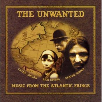 Music From The Atlantic Fringe Unwanted 74526-2