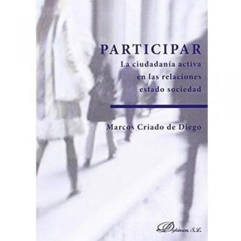 Participar. La ciudadanía activa en las relaciones estado sociedad