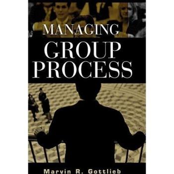 Marvin Gottlieb's Group Process Management Guide: Effective Strategies for Team Dynamics