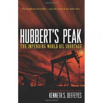Hubbert's Peak The Impending World Oil Shortage