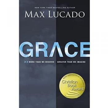 Grace: More Than We Deserve, Greater Than We Imagine