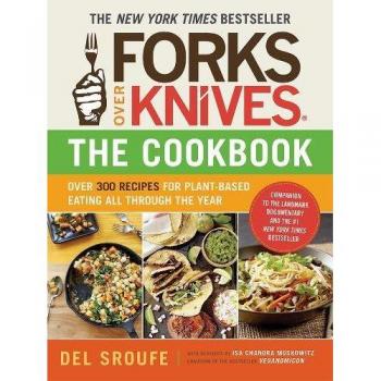 Forks Over Knives - The Cookbook