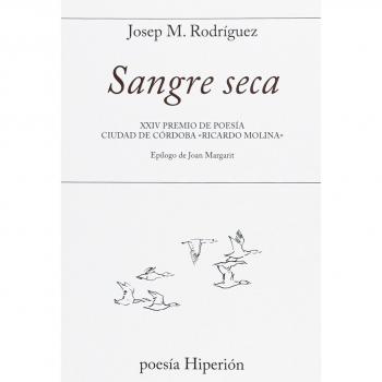 Sangre seca: XXIV Premio de poesía Ciudad de Córdoba «Ricardo Molina»