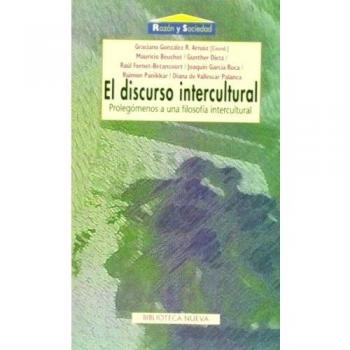 El Discurso Intercultural. Prolegómenos A Una Filosofía Intercultural