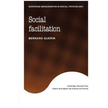 Facilitación Social (Monografías Europeas en Psicología Social)