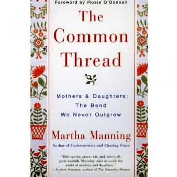 The Common Thread: Mothers and Daughters - A Timeless Bond Book