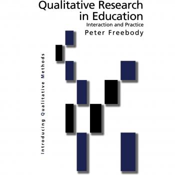 Qualitative Research in Education: Interaction and Practice (Sage Publications)