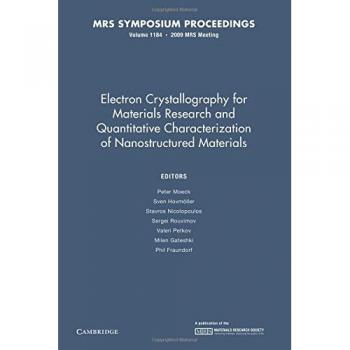 Cristalografía Electrónica para la Investigación de Materiales y Caracterización Cuantitativa de Materiales Nanostructurados: Volumen 1184 (Actas de MRS)