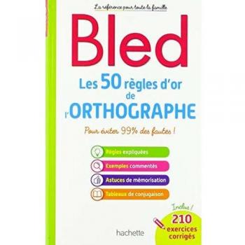 BLED 50 Golden Rules of Spelling: Reference Guide with 210 Exercises and Answers