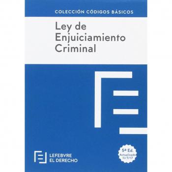 LEY DE ENJUICIAMIENTO CRIMINAL: Código Básico