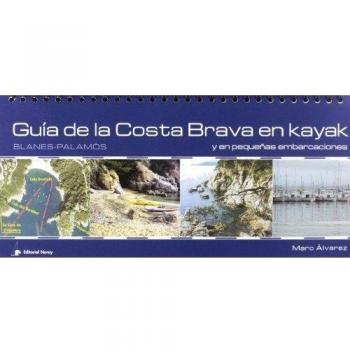 Guía de la Costa Brava en kayak y en pequeñas embarcaciones: Guía de la Costa Brava