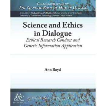 Diálogo entre Ciencia y Ética: Conducta de Investigación Ética y Aplicación de Información Genética (Serie de Coloquios sobre la Base Genética de Enfermedades Humanas, Volumen 7) - Edición en Rúst