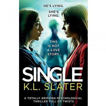 Single: A totally gripping psychological thriller full of twists