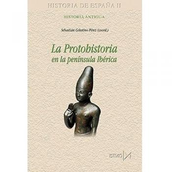 LA PROTOHISTORIA EN LA ESPAÑA PRERROMANA: 178 - Varios autores
