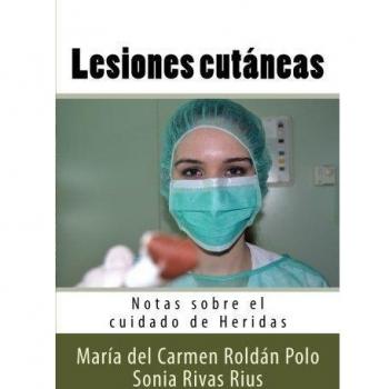 Lesiones cutáneas: Notas sobre el cuidado de Heridas: Volume 7