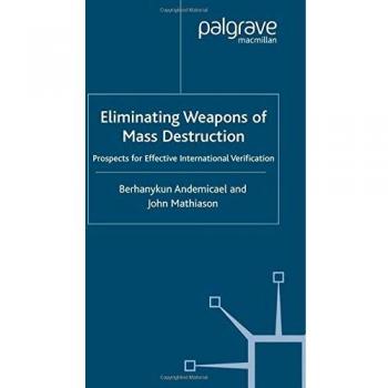 Eliminating Weapons of Mass Destruction: Prospects for Effective International Verification
