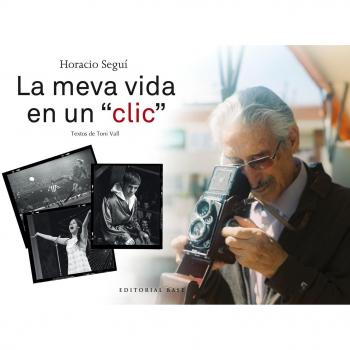 Horacio Seguí. La Meva Vida En Un Click: 18 - Seguí López, Horacio/vall Karsunke, Toni