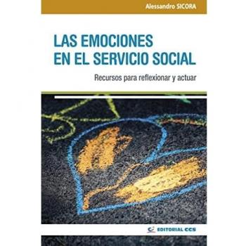 Las emociones en el servicio social: Recursos para reflexionar y actuar: 21 (Intervención social