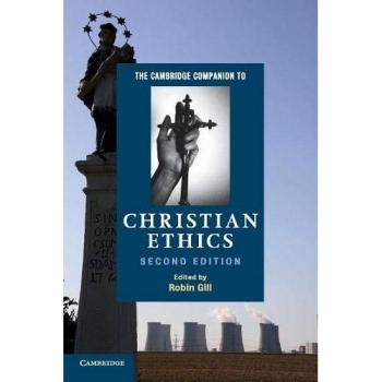 The Cambridge Companion to Christian Ethics