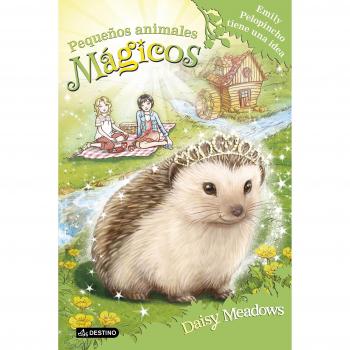Emily Pelopincho tiene una idea: Pequeños animales mágicos 6