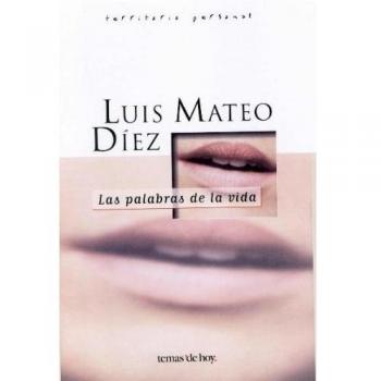 Las palabras de la vida - Luis Mateo Diez
