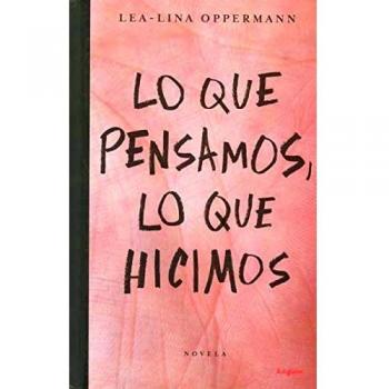 Lo que pensamos lo que hicimos - Lea-lina Oppermann
