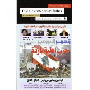 El 2007 visto por los árabes: Anuario de prensa árabe