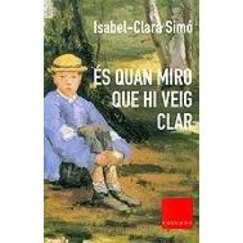 Es Quan Miro Que Hi Veig Clar