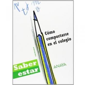 Cómo comportarse en el colegio. - 9788467832549