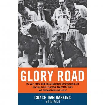 Glory Road: My Story of the 1966 NCAA Basketball Championship and How One Team Triumphed Against the Odds and Changed America Forever