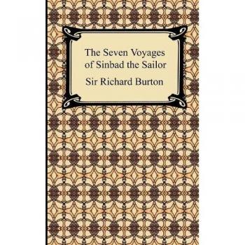 Sinbad the Sailor: The Complete Seven Voyages Illustrated Edition by Richard Burton