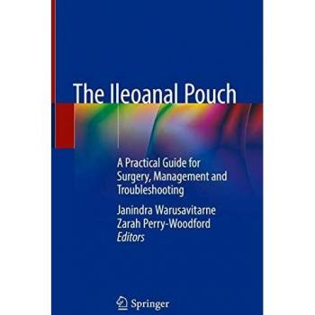 The Ileoanal Pouch: A Practical Guide for Surgery, Management and Troubleshooting