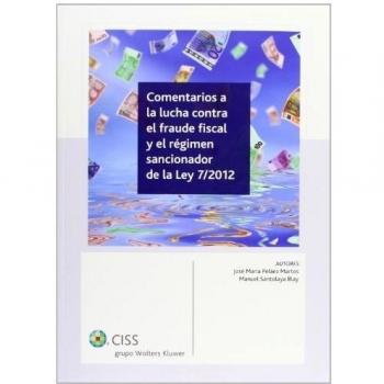 Comentarios a la lucha contra el fraude fiscal y el régimen sancionador de la Ley 7/2012