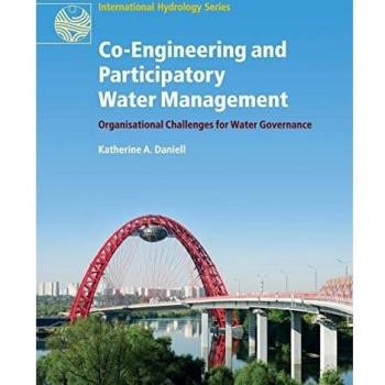 Co-Engineering and Participatory Water Management: Organisational Challenges for Water Governance